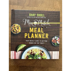 Mix-and-Match Meal Planner: Your Weekly Guide to Getting Dinner on The Table